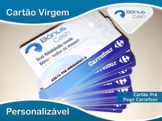 Cartão Virgem

Personalizável

 
