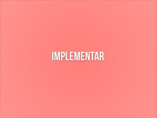 Implementar

 