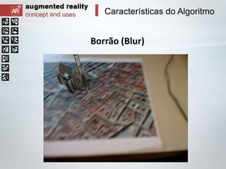 Características do Algoritmo

Borrão (Blur)

 