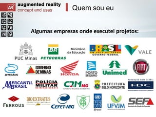 Quem sou eu
Algumas empresas onde executei projetos:

 