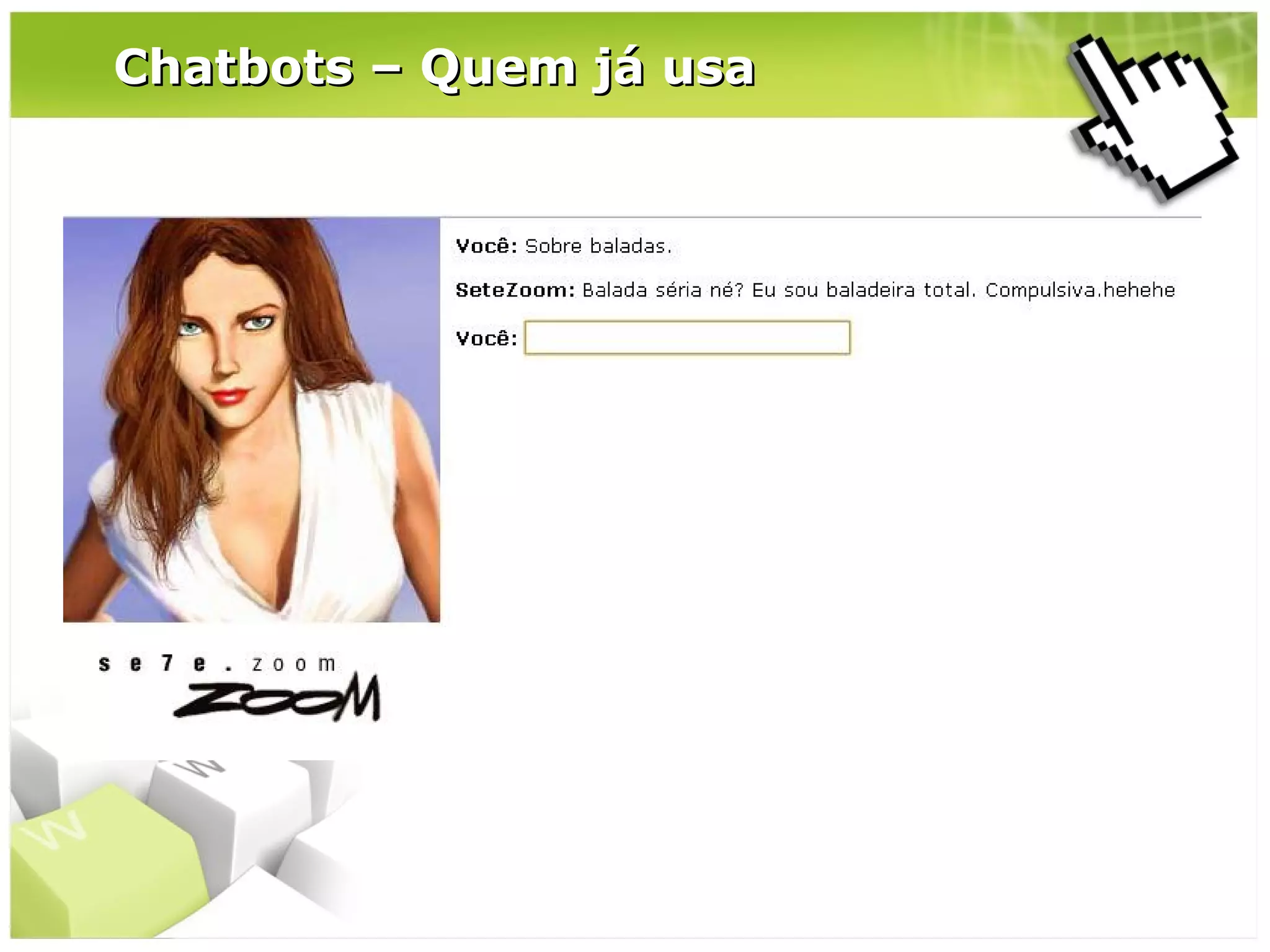 Chatbots – Quem já usa

 