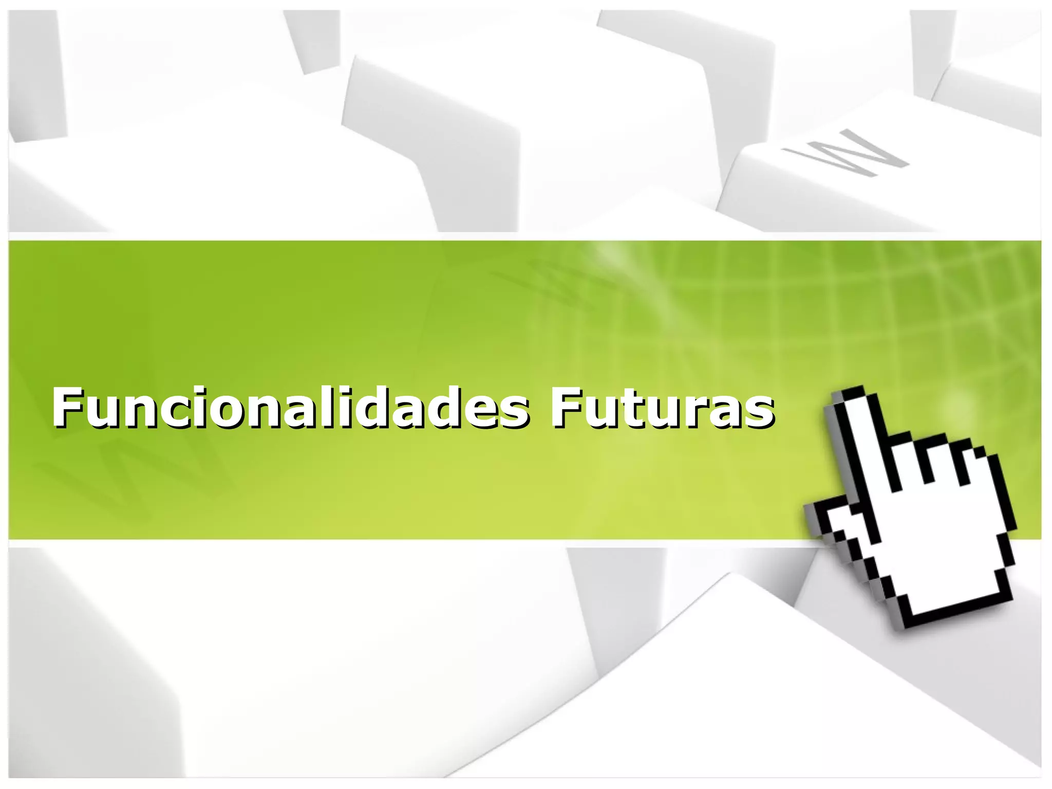 Funcionalidades Futuras

 