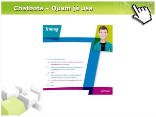 Chatbots – Quem já usa

 