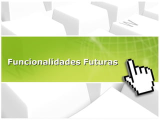 Funcionalidades Futuras

 