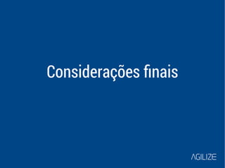 Considerações finais 
 