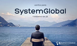 APRESENTAÇAO DA SYSTEM GLOBAL
