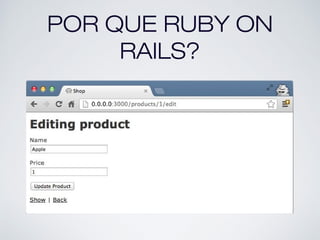 POR QUE RUBY ON
RAILS?
 
