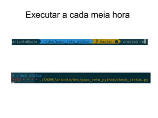 Executar a cada meia hora
 