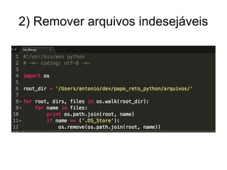 2) Remover arquivos indesejáveis
 