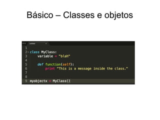Básico – Classes e objetos
 