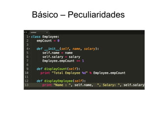 Básico – Peculiaridades
 
