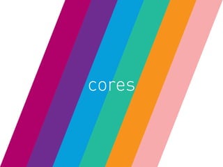 cores
 