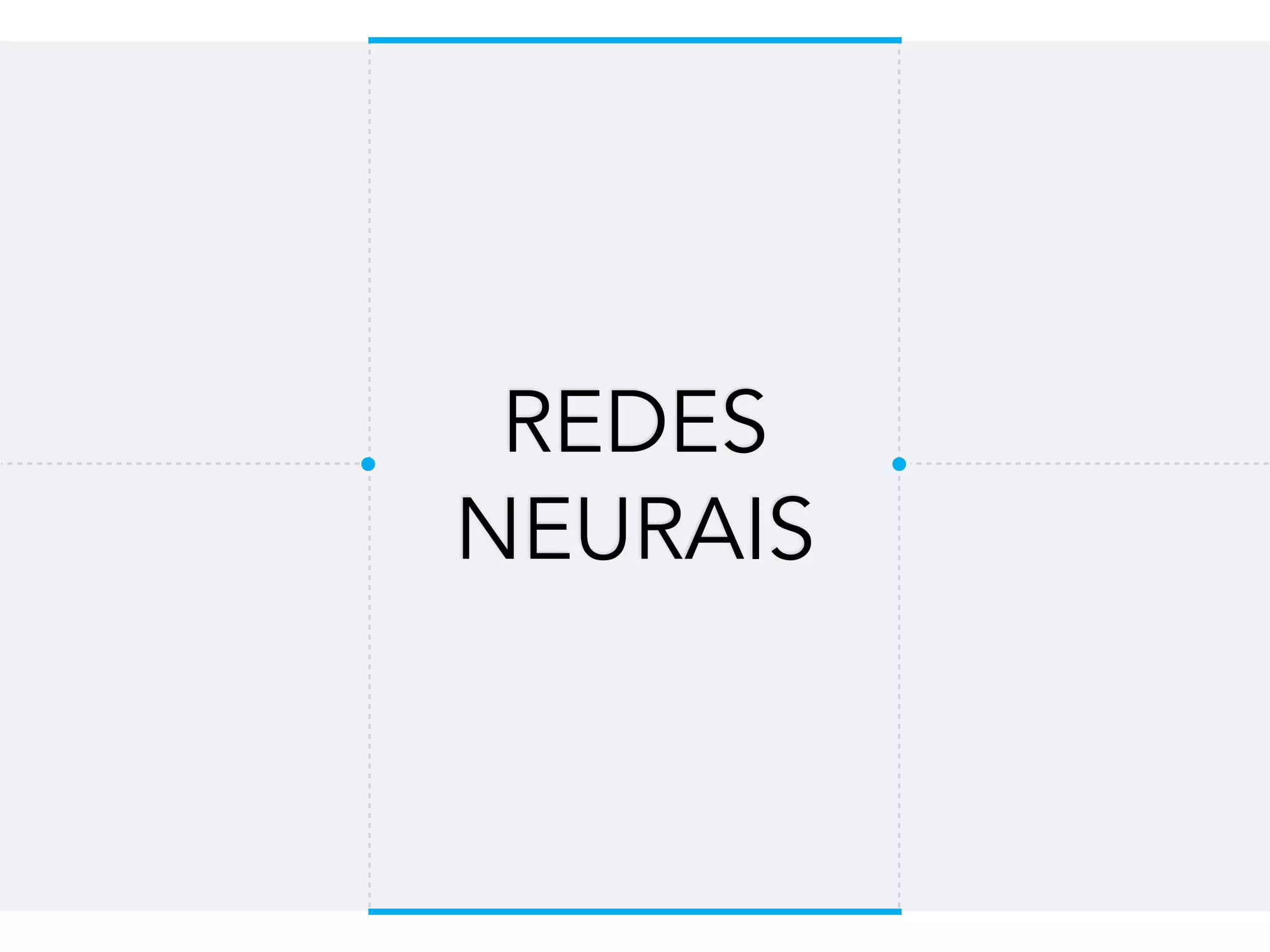 REDES
NEURAIS
 