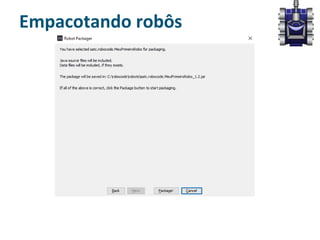 Empacotando robôs
 