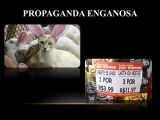 PROPAGANDA ENGANOSA
 