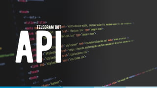telegram bot
api
 