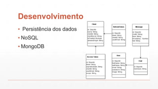 Desenvolvimento
▪ Persistência dos dados
▪ NoSQL
▪ MongoDB
 