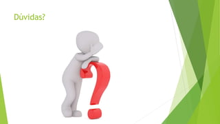 Dúvidas?
 