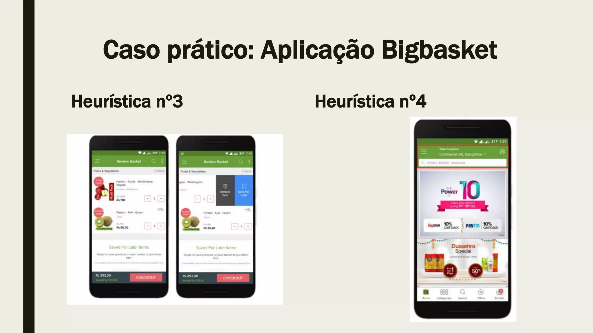 Caso prático: Aplicação Bigbasket
Heurística nº3 Heurística nº4
 