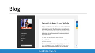Blog
luiztools.com.br
 