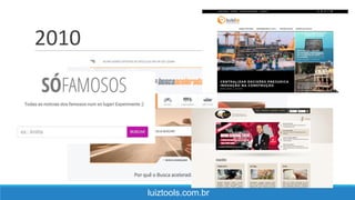 2010
luiztools.com.br
 