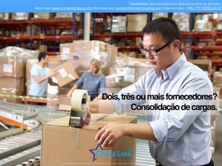 Globalizeseusnegócios.
Abraumaempresaoffshore.
Flexibilidade para os pequenos. Estrutura para os grandes.
Veja mais: www.chinalinktrading.com | Escreva-nos: contato@chinalinktrading.com | Fale conosco: +55 13 3301 6030
APRESENTAÇÃO COMERCIAL - COPYRIGHT © China Link Trading 2008 - 2019 © Todos os direitos reservados
 