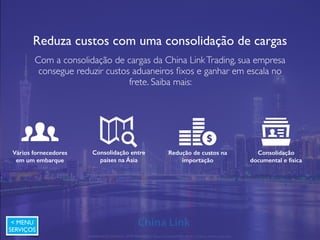 A melhor solução para importadores de médio e
grande porte
Com uma empresa aberta em Hong Kong ou na China, você se torna o
fornecedor chinês de seus clientes. Ganhe mais credibilidade perante as
fábricas e torne-se um grupo internacional.
Ganhe credibilidade
com seu fornecedor
Exporte da China com
a sua empresa
Venda para a China e
Ásia
Seja o fornecedor
chinês de seus clientes
< MENU
SERVIÇOS
APRESENTAÇÃO COMERCIAL - COPYRIGHT © China Link Trading 2008 - 2019 © Todos os direitos reservados
 