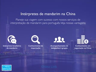 Tudo dentro da lei chinesa
A China LinkTrading permite sua empresa escolher o perﬁl ideal
para seu funcionário na China.Tudo dentro da legislação trabalhista
do país e possibilidade de pagar o salário no Brasil.
Recurso humano
exclusivo na China
Escolha de perﬁl: técnico,
comprador, engenheiro, etc
Desk service -
escritório virtual
Opção de pagamento
no Brasil com NF
A 好
< MENU
SERVIÇOS
APRESENTAÇÃO COMERCIAL - COPYRIGHT © China Link Trading 2008 - 2019 © Todos os direitos reservados
 