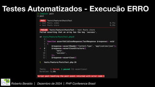 Roberto Beraldo | Dezembro de 2024 | PHP Conference Brasil
Testes Automatizados - Execução ERRO
 
