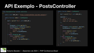 Roberto Beraldo | Dezembro de 2024 | PHP Conference Brasil
API Exemplo - PostsController
 