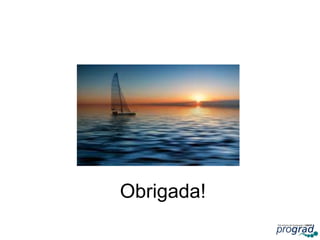 Obrigada!
 