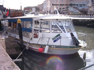 Barco para os passeios na ria 