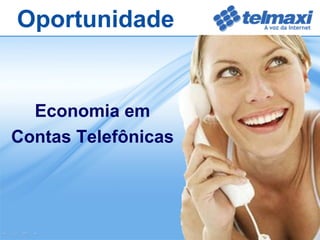 Economia em Contas Telefônicas Oportunidade 