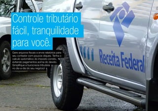 Controle tributário
fácil, tranquilidade
para você.
Gere arquivos fiscais e envie relatórios para
seu contador com poucos cliques. Tenha o
calculo automático do imposto correto,
evitando pagamentos acima do devido.
Simplifique a burocracia tributária
no dia-a-dia do seu negócio!
 