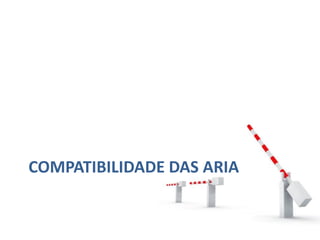 COMPATIBILIDADE DAS ARIA
 