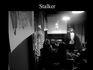 Stalker
 
