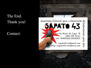 The End.
Thank you!
Contact:
 