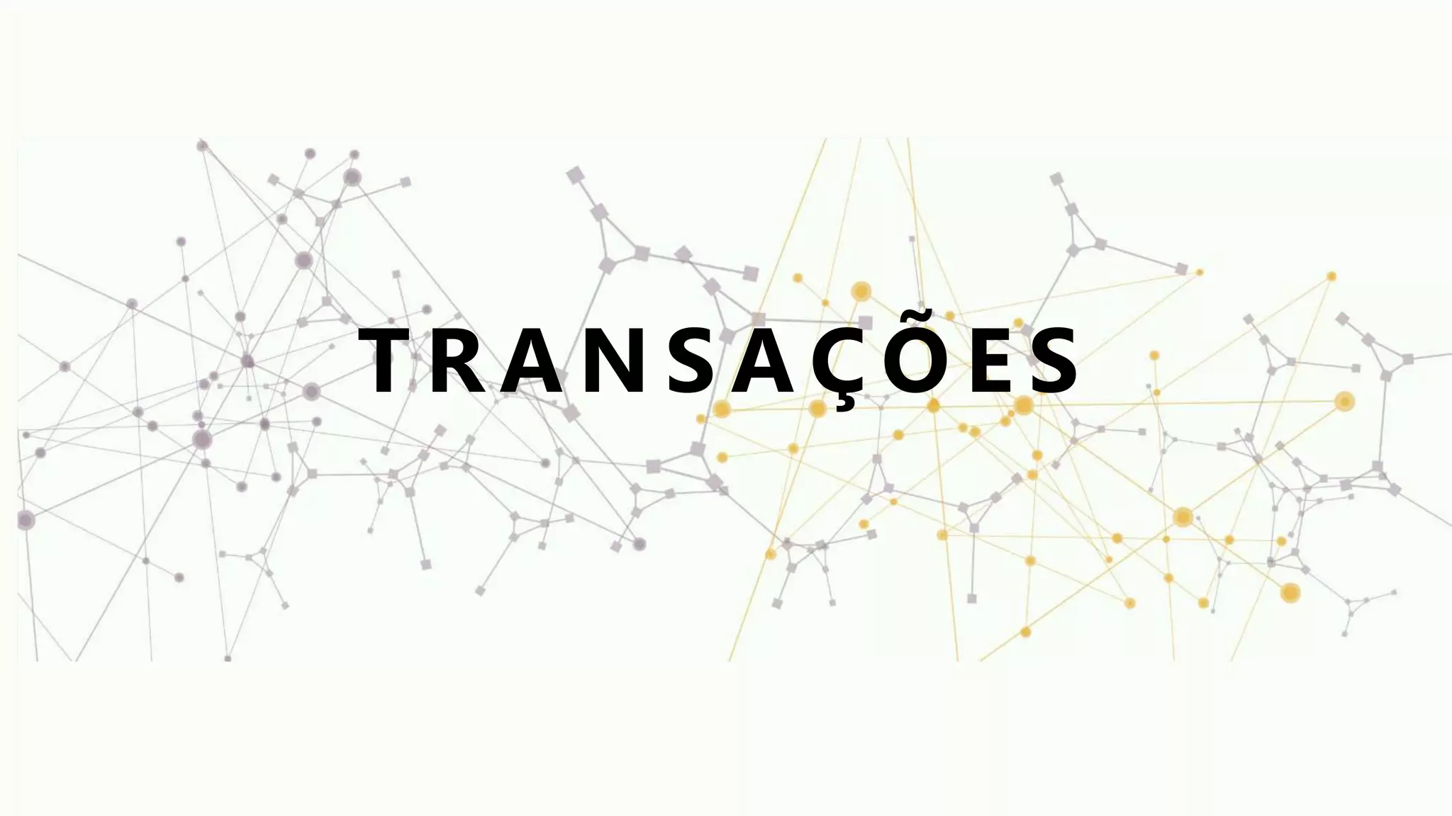 T R A N S A Ç Õ E S
 