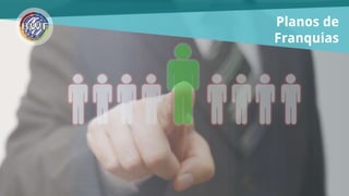 Planos de
Franquias
 