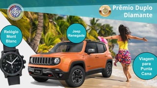 Viagem
para
Punta
Cana
Prêmio Duplo
Diamante
Relógio
Mont
Blanc
Jeep
Renegade
 