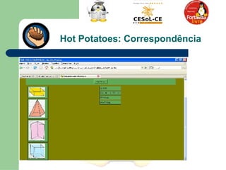Hot Potatoes: Correspondência  