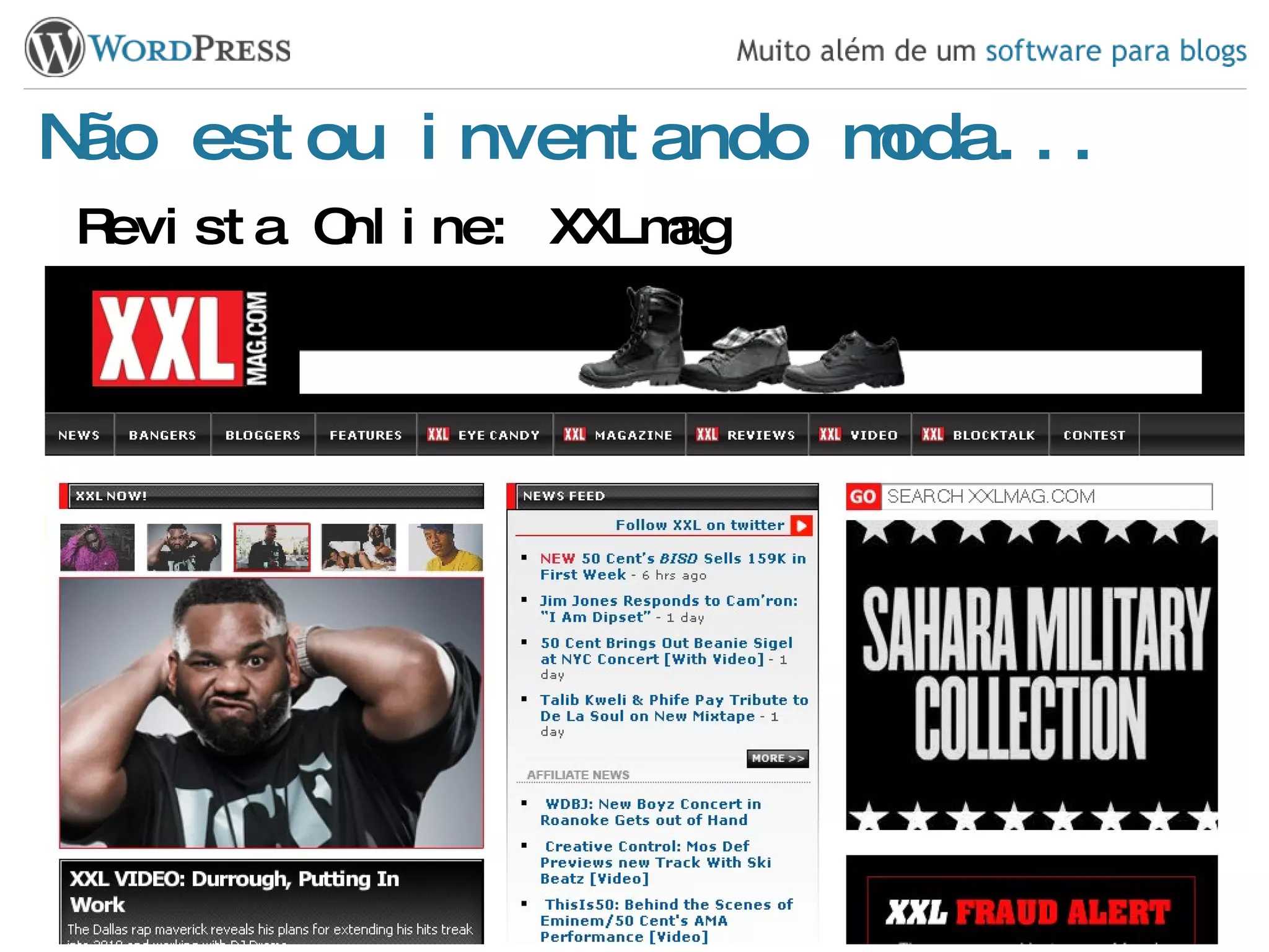 Não estou inventando moda... Revista Online: XXLmag 