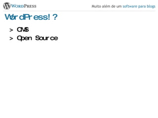 WordPress!? > CMS > Open Source 