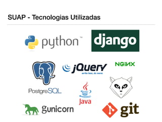 SUAP - Tecnologias Utilizadas
 