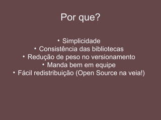 O Composer resolve
Você declara somente o que VOCÊ precisa
O Composer encontra as bibliotecas
declaradas e as instala com todas as suas
dependências satisfeitas.
 