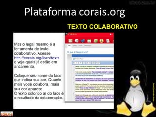 Plataforma corais.org
DanielPereiradosSantos
TEXTO COLABORATIVO
 