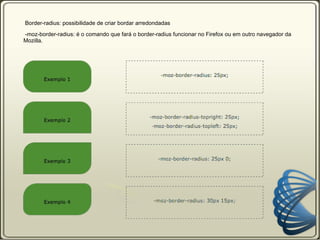 Border-image: podemos adicionar imagens as bordas 