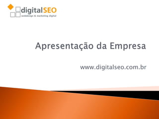 www.digitalseo.com.br
 