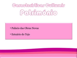 Fonte:  Censos 2001, INE Palácio das Obras Novas Estuário do Tejo 