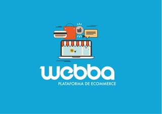 webbaPLATAFORMA DE ECOMMERCE
 
